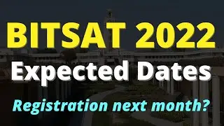BITSAT 2022 Expected Dates | Chances of postponement | Registration Dates | BITS Pilani Admission