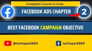 Best Facebook Ads Campaign Objective 2023 | Facebook Ads Course By Tech Spark