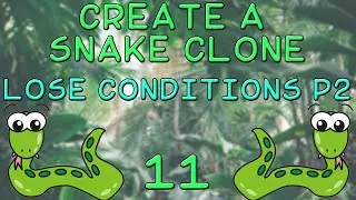 11 - Make a Snake Clone - Lose Conditions Part 2