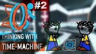 Let's play Thinking With Time Machine #2 (PORTAL2 Mod)