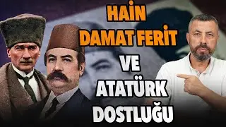 DAMAT FERİT HAİNSE, ATATÜRK NEDEN HEP DİBİNDE? | Ahmet Anapalı