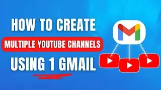 NEW* How to Make Multiple YouTube Channels with One Google Account