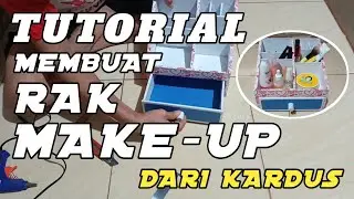 BUAT RAK MAKEUP DARI KARDUS #tutorial #tutorialkerajinan #rakmakeup