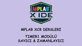 MPLAB XC8 PIC16F877A TIMER1 Kesmesi (Sayıcı ve Zamanlayıcı) | HOW TO USE TIMER1 INTERRUPT ?