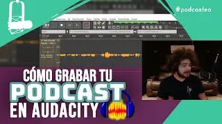 Cómo GRABAR un PODCAST en Audacity | Empezando a grabar un podcast