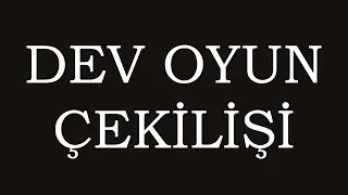 DEV OYUN ÇEKİLİŞİ