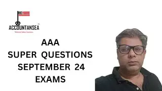AAA SEPTEMBER 24 EXAMS SUPER QUESTIONS