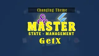 Flutter GetX Masterclass || Episode 3 - GetX Dialog Alerts & Theme Changes