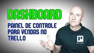 DASHBOARD DE CONTROLE DENTRO DO TRELLO: OTIMIZE SEU GERENCIAMENTO DE PROJETOS
