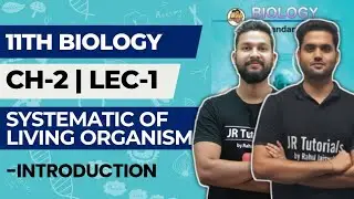 11th Biology | Chapter 2 | Systematic of Living Organism | Lecture 1 | Introduction | JR College |