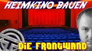 HEIMKINOBAU - Teil 3 - Frontwand. Schnell gemacht.