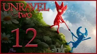 Unravel 2 - Кооператив - Ashes to ashes [#12] | PC