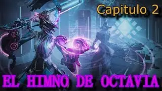 WARFRAME El Himno de Ocatavia Capitulo 2