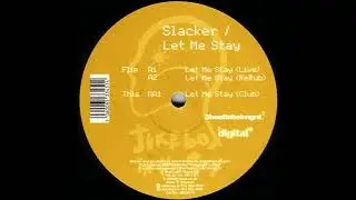Slacker - Let Me Stay (Club) [2006]