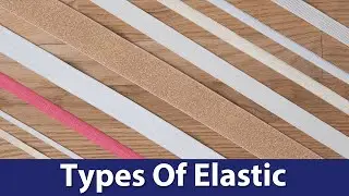 Types of Elastic Used in Sewing