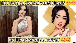 Cara Edit Foto Jadi AI Avatar Versi Gratis Mudah Sekali