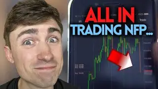TRADER REACTS: Forex Trader Goes ALL-IN on NFP News Release...
