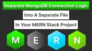 MERN Stack Tutorial: Separate MongoDB Connection Logic