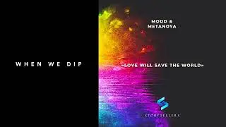 Premiere: Modd & Metanoya - Love Will Save the World [Storytellers]