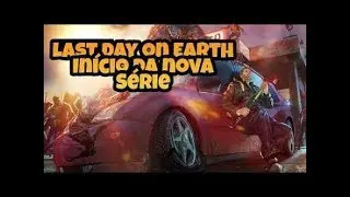 NOVA SÉRIE: LAST DAY ON EARTH - O COMEÇO- #1