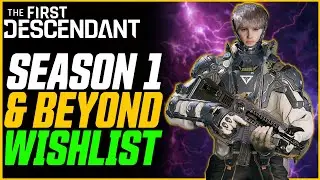 Suggested Improvements After 450+ Hours! // The First Descendant Wishlist For Season 1 & Beyond