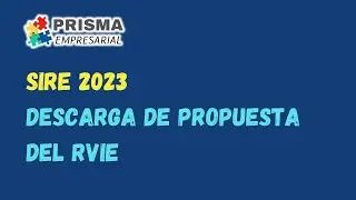 SIRE 2023: Descarga de propuesta del RVIE ✅