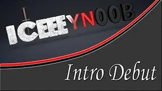 Intro/GFX Debut | iceeeyN00B