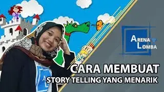 Cara Membuat Story Telling Yang Menarik ✔️ | ArenaLomba | Juara