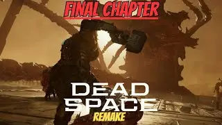 Final Chapter Dead space Remake gameplay walkthrough PS5