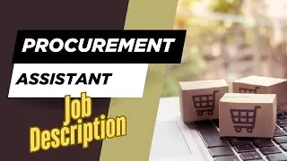 Job description of Procurement Assistant - Role, Responsibilities & Skills