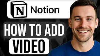How to Add a Video in Notion (Step-by-Step Tutorial) 2025