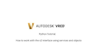 VRED Python Tutorial 6 - How to work with the v2 interface using services and objects