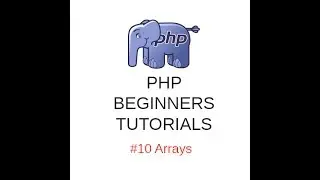 PHP Tutorials #10 - Arrays