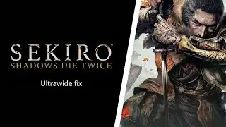 SEKIRO: SHADOW DIE TWICE ULTRAWIDE GAMEPLAY FIX ( UI + fps unlock)