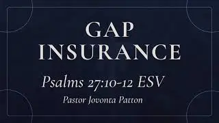 Message: Gap Insurance @TheWaveMN / Psalms 27:10//Jovonta Patton