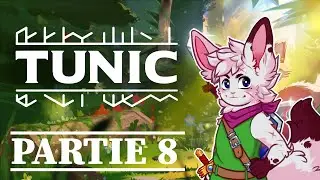 Tunic - Partie 8/13