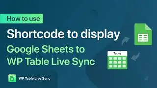 How to use shortcode to display Google Spreadsheet with Sheets to WP Table Live Sync plugin