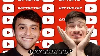 Sex In The Movie Theater, Girls Are Liars, And Does Body Count Matter? - Off The Top EP. 8