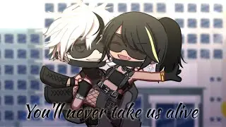 You'll never take us alive | meme || gacha​ ​club​ |​
