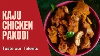 Chicken pakodi recipe without food colour | జీడిపప్పు చికెన్ పకోడి | Taste our Talents