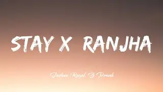 Stay x Ranjha ( JAZ Scape Mashup) | #stay  #ranjha #jazscape