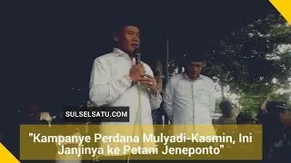 Kampanye Perdana Mulyadi Kasmin, Ini Janjinya ke Petani Jeneponto