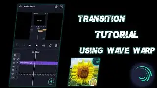 Wave Warp Transition Tutorial Alightmotion
