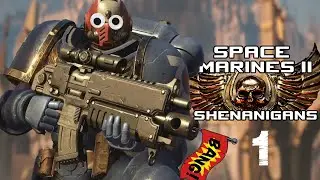 Space Marine II SHENANIGANS [Part 1]