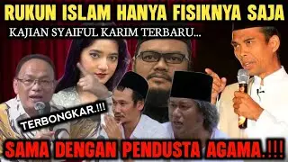 Mencerahkan‼️ Rukun Islam Yang Hanya Fisiknya Saja, Sama Dengan Mendustakan Agama - Syaiful Karim