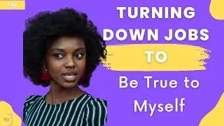 I Turned Down Jobs