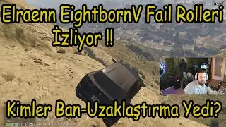 Elraenn EightbornV'da ki Fail Rolleri İzliyor ! - Kimler Ban-Uzaklaştırma Cezası Aldı ! - Full Video