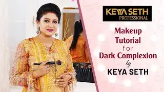 Makeup Tutorial for Dark Complexion by Keya Seth | Makeover with Makeup | Keya Seth Professional
