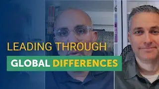 Leading Through Global Differences | Leadership Growth Podcast