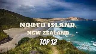 Top 12 Places To Visit In North Island New Zealand
